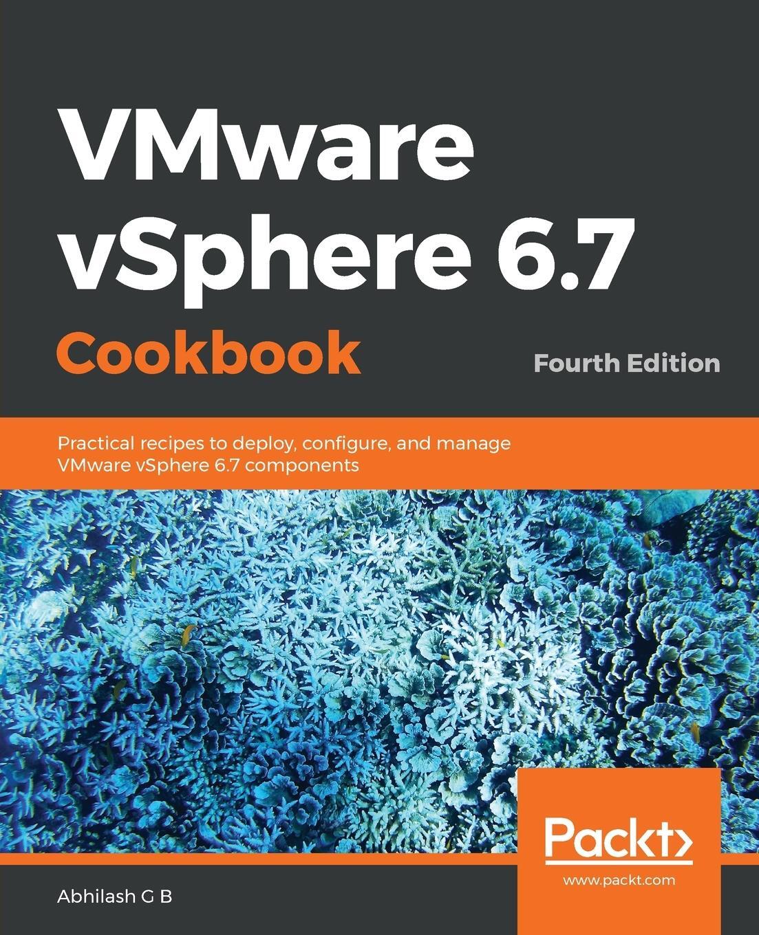 Cover: 9781789953008 | VMware vSphere 6.7 Cookbook - Fourth Edition | Abhilash G B | Buch