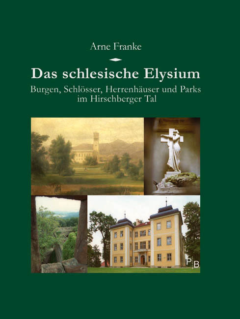 Cover: 9783936168907 | Das schlesische Elysium | Arne Franke | Buch | 307 S. | Deutsch | 2021