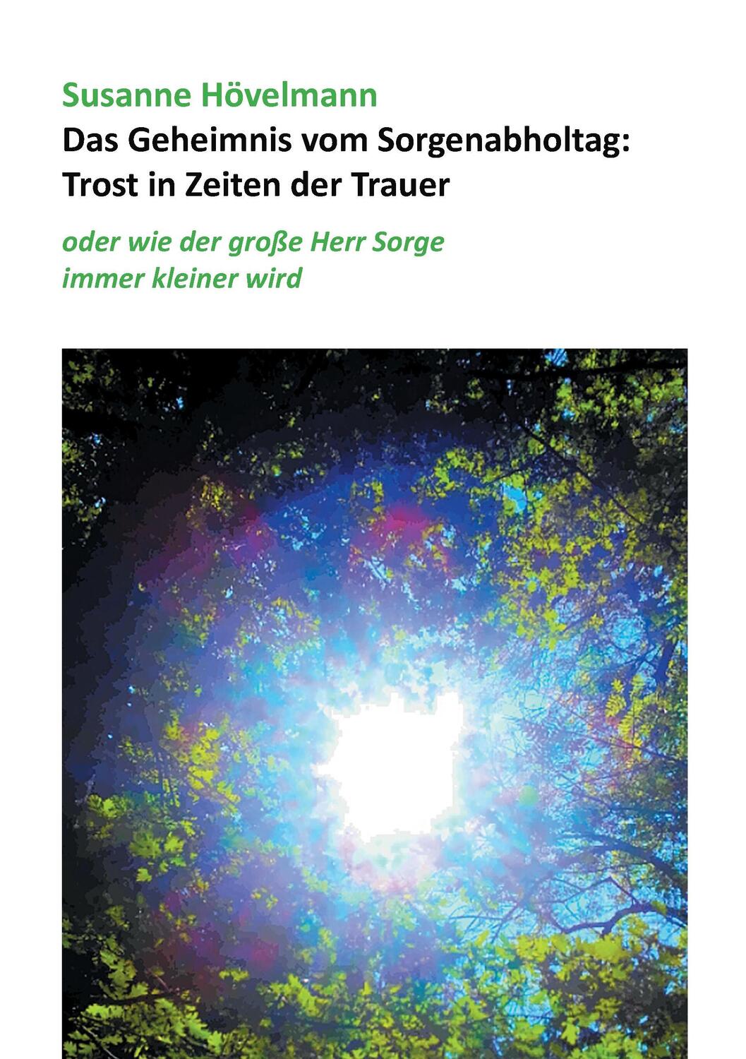 Cover: 9783744872386 | Das Geheimnis vom Sorgenabholtag: Trost in Zeiten der Trauer | Buch