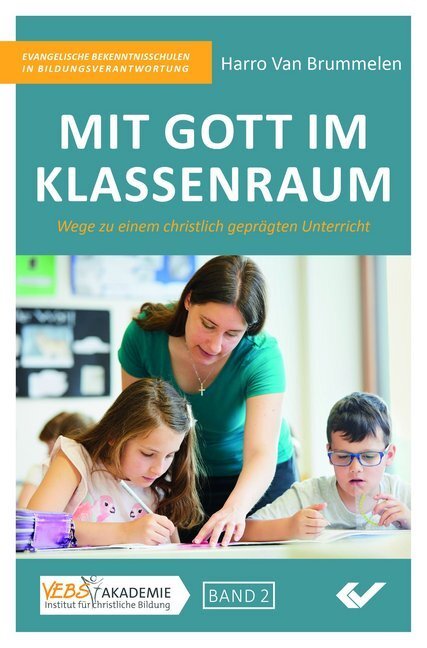 Cover: 9783863536374 | Mit Gott im Klassenraum | Harro Van Brummelen | Taschenbuch | 2019