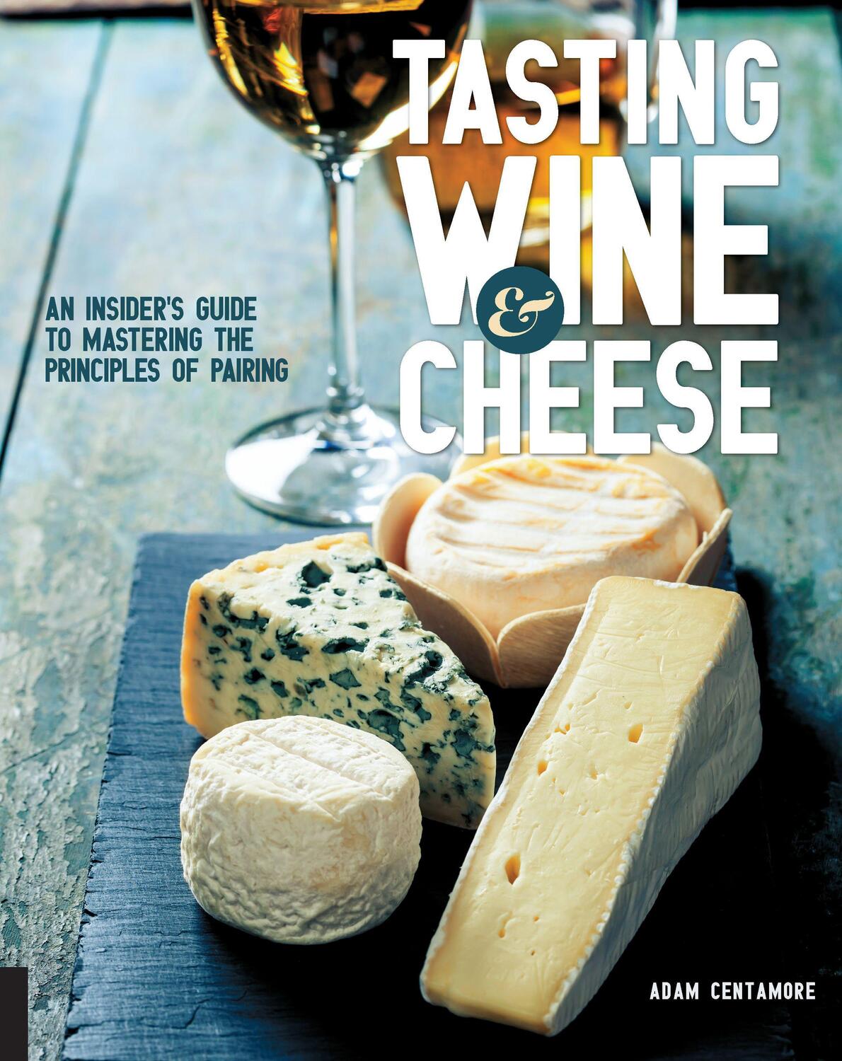 Cover: 9781631590672 | Tasting Wine and Cheese | Adam Centamore | Taschenbuch | Englisch