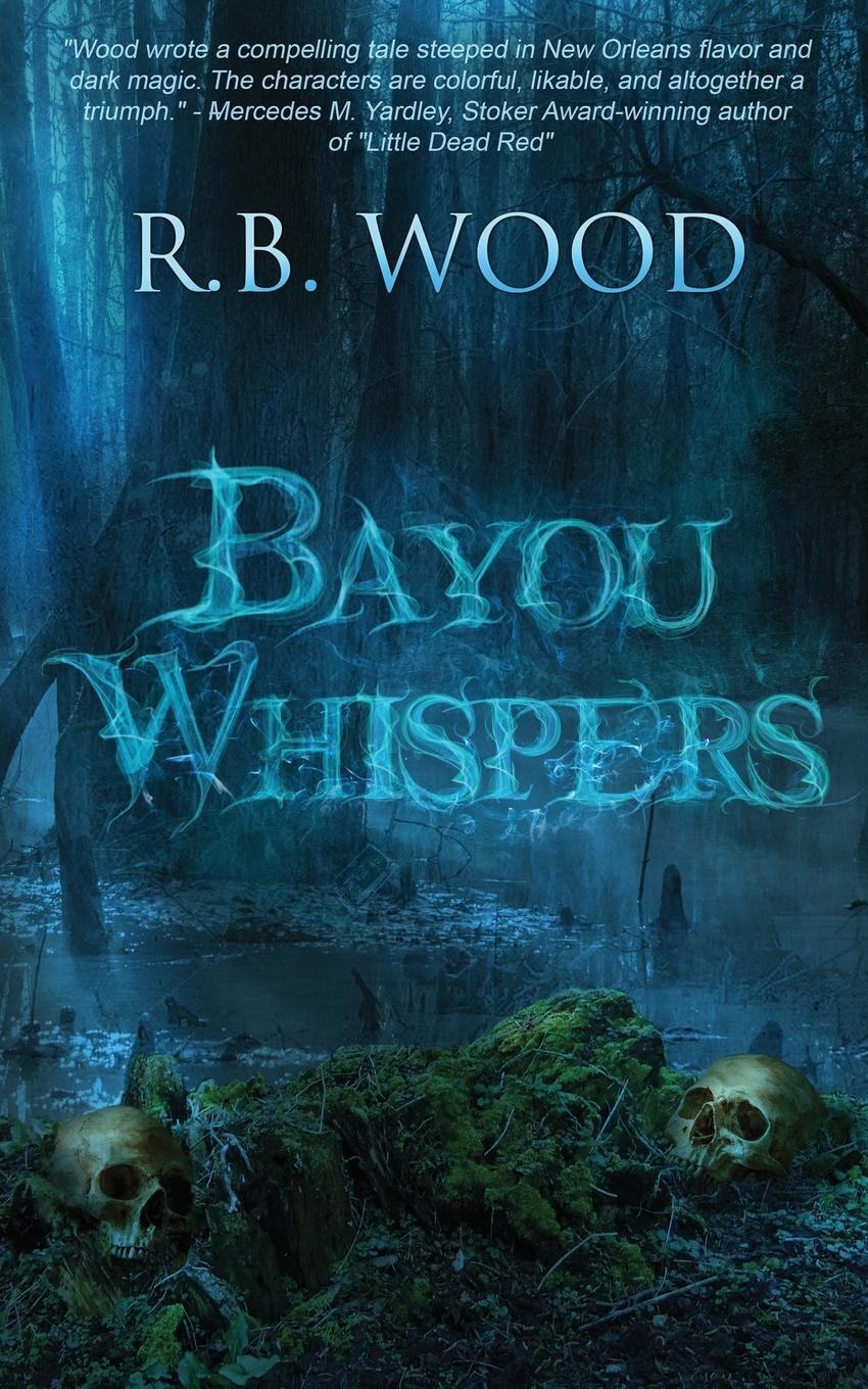 Cover: 9781637529904 | Bayou Whispers | R. B. Wood | Taschenbuch | Paperback | Englisch
