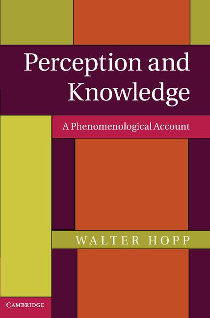 Cover: 9781107646988 | Perception and Knowledge | A Phenomenological Account | Walter Hopp