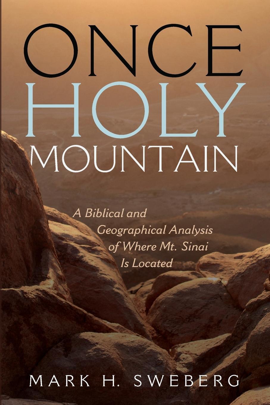 Cover: 9781725277571 | Once Holy Mountain | Mark H. Sweberg | Taschenbuch | Paperback | 2020