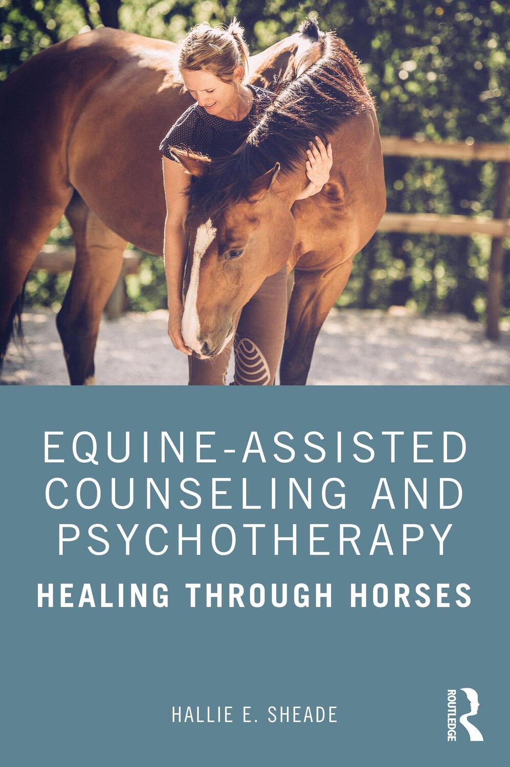 Cover: 9781138571112 | Equine-Assisted Counseling and Psychotherapy | Healing Through Horses