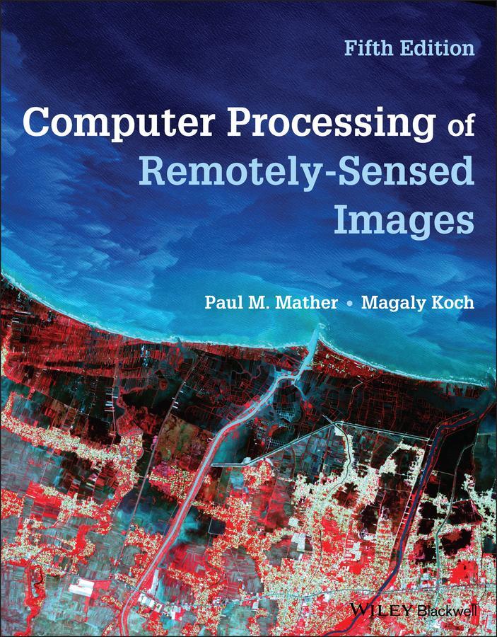 Cover: 9781119502821 | Computer Processing of Remotely-Sensed Images | Paul M Mather (u. a.)