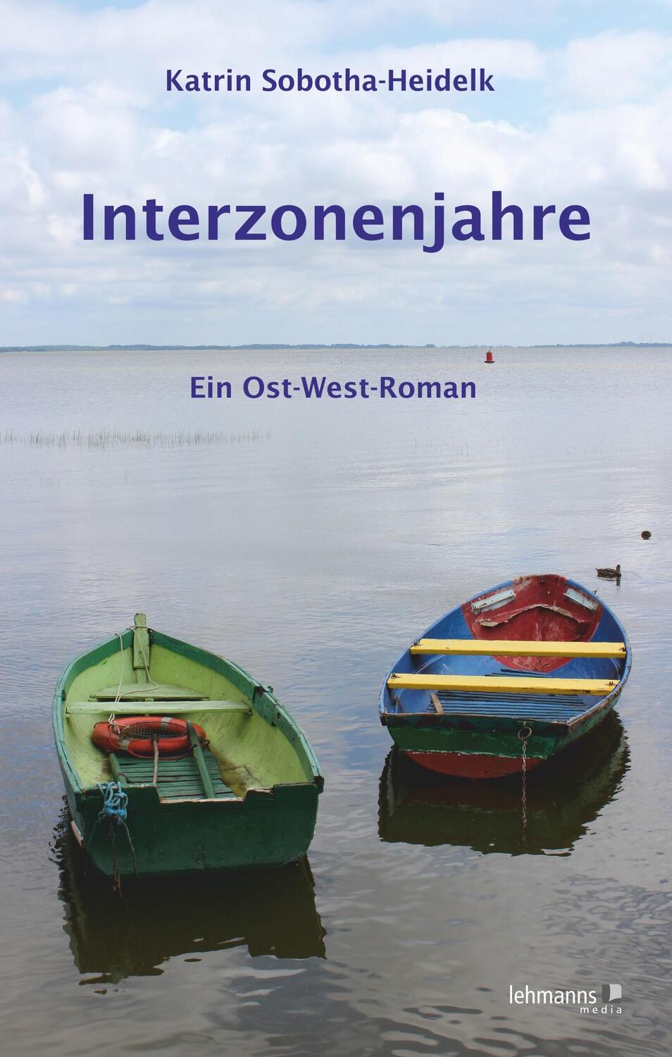 Cover: 9783965431140 | Interzonenjahre | Ein Ost-West Roman | Katrin Sobotha-Heidelk | Buch