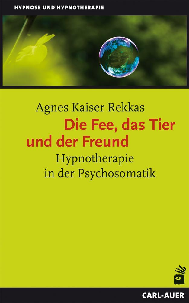 Cover: 9783896705938 | Die Fee, das Tier und der Freund | Hypnotherapie in der Psychosomatik