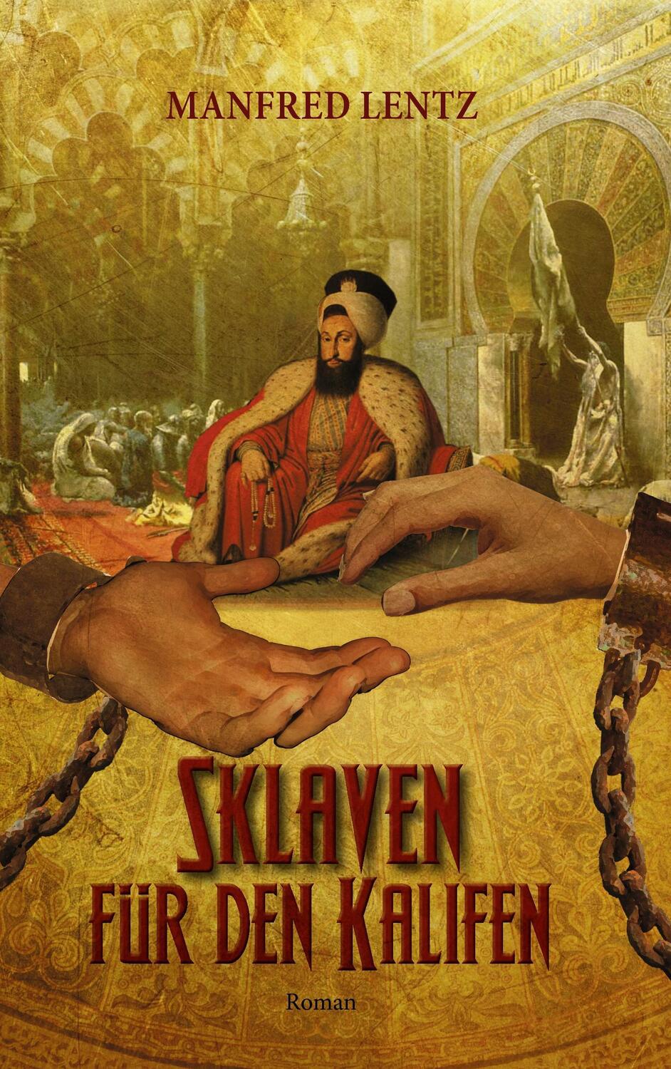 Cover: 9783739287621 | Sklaven für den Kalifen | Roman | Manfred Lentz | Taschenbuch | 2016