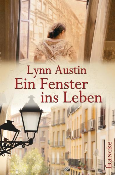 Cover: 9783868272130 | Ein Fenster ins Leben | Lynn Austin | Taschenbuch | Deutsch | 2011