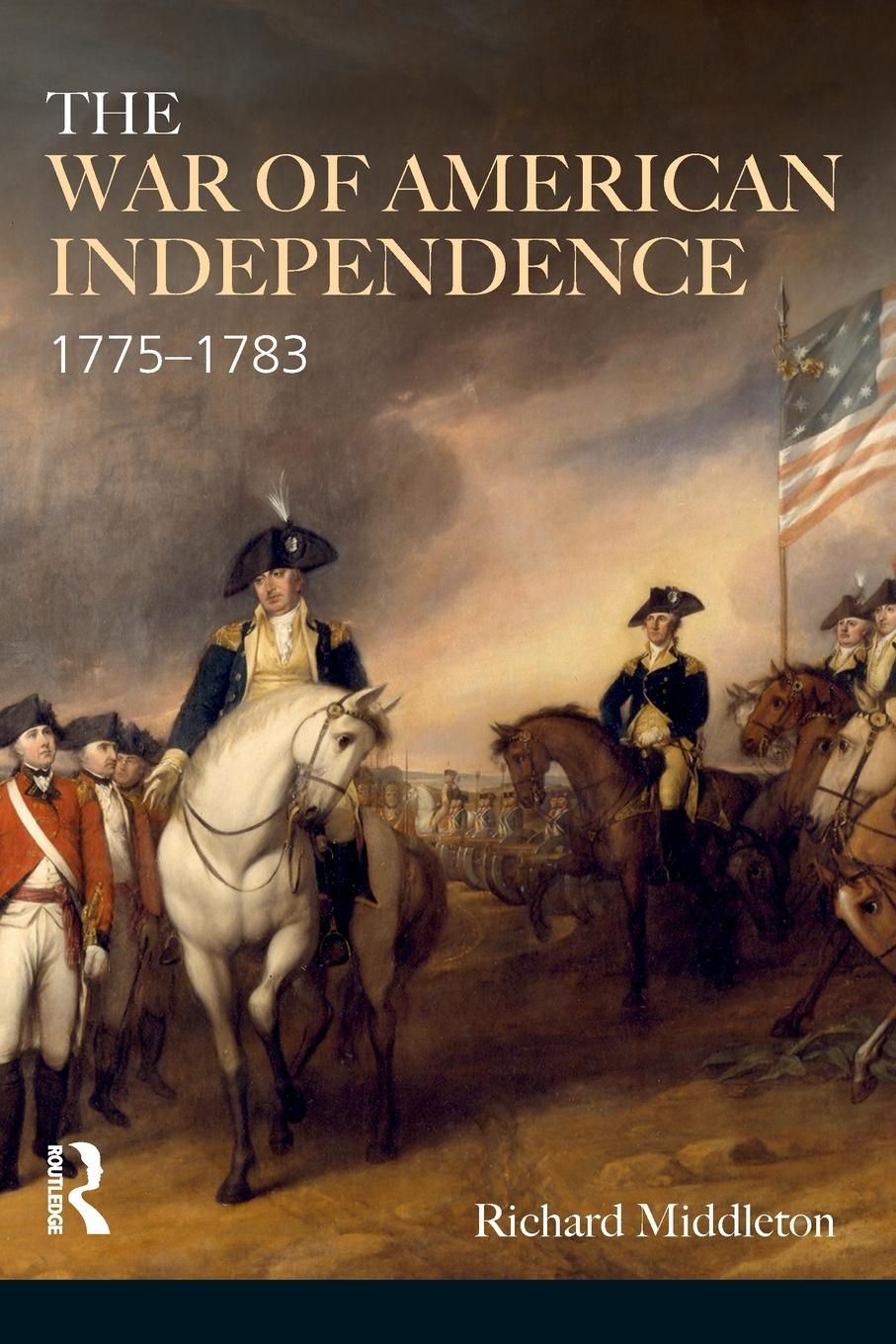 Cover: 9780582229426 | The War of American Independence | 1775-1783 | Richard Middleton