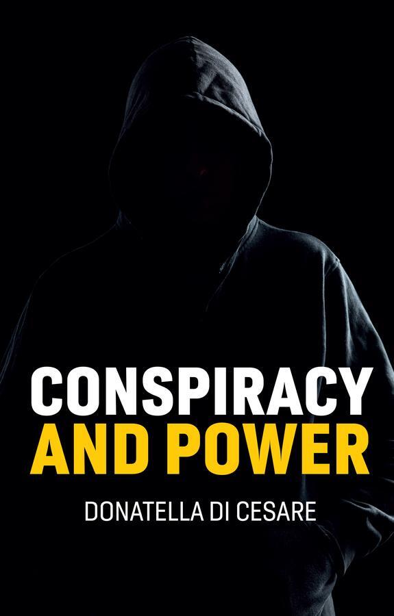 Cover: 9781509554881 | Conspiracy and Power | Donatella Di Cesare | Taschenbuch | 120 S.