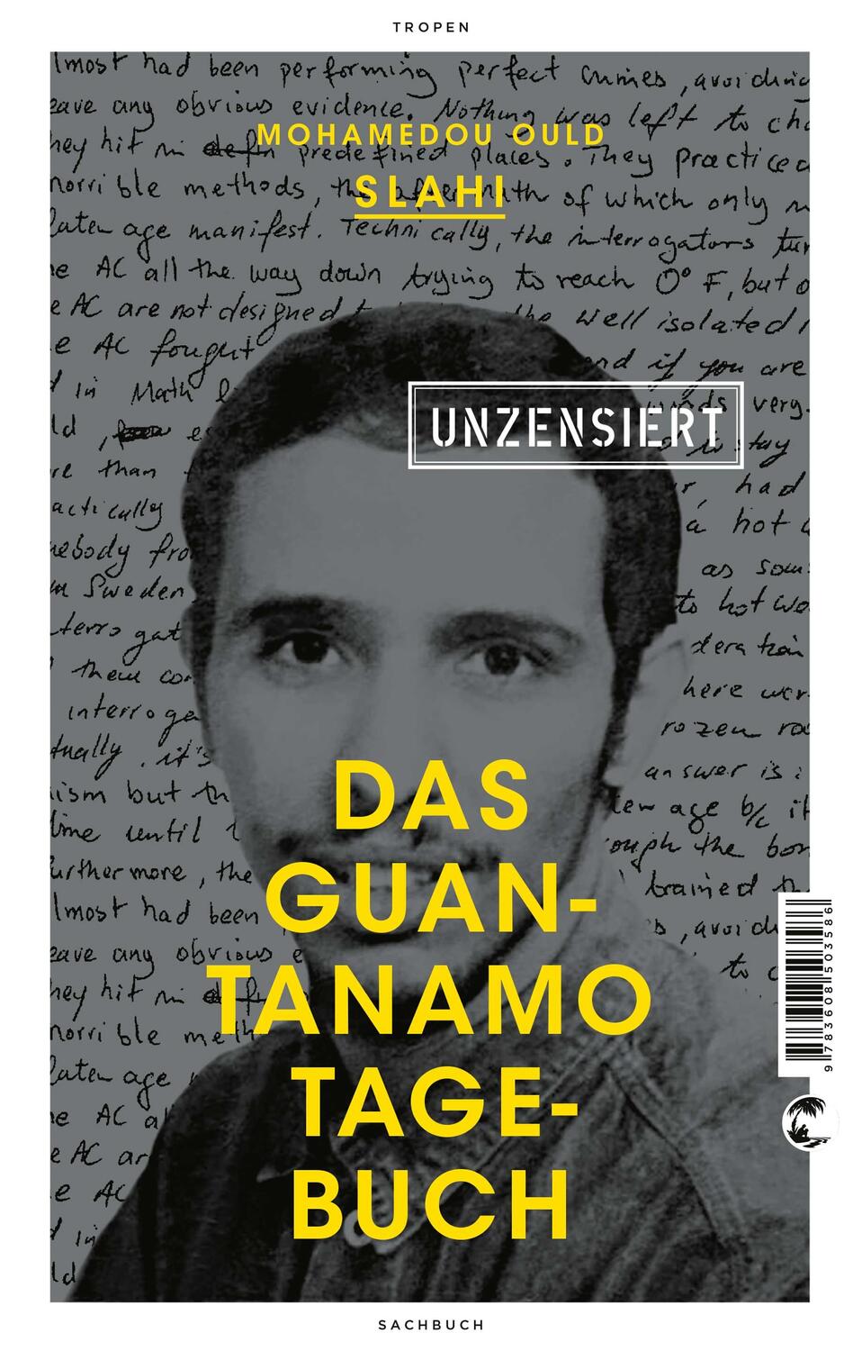 Cover: 9783608503586 | Das Guantanamo-Tagebuch unzensiert | Mohamedou Ould Slahi | Buch