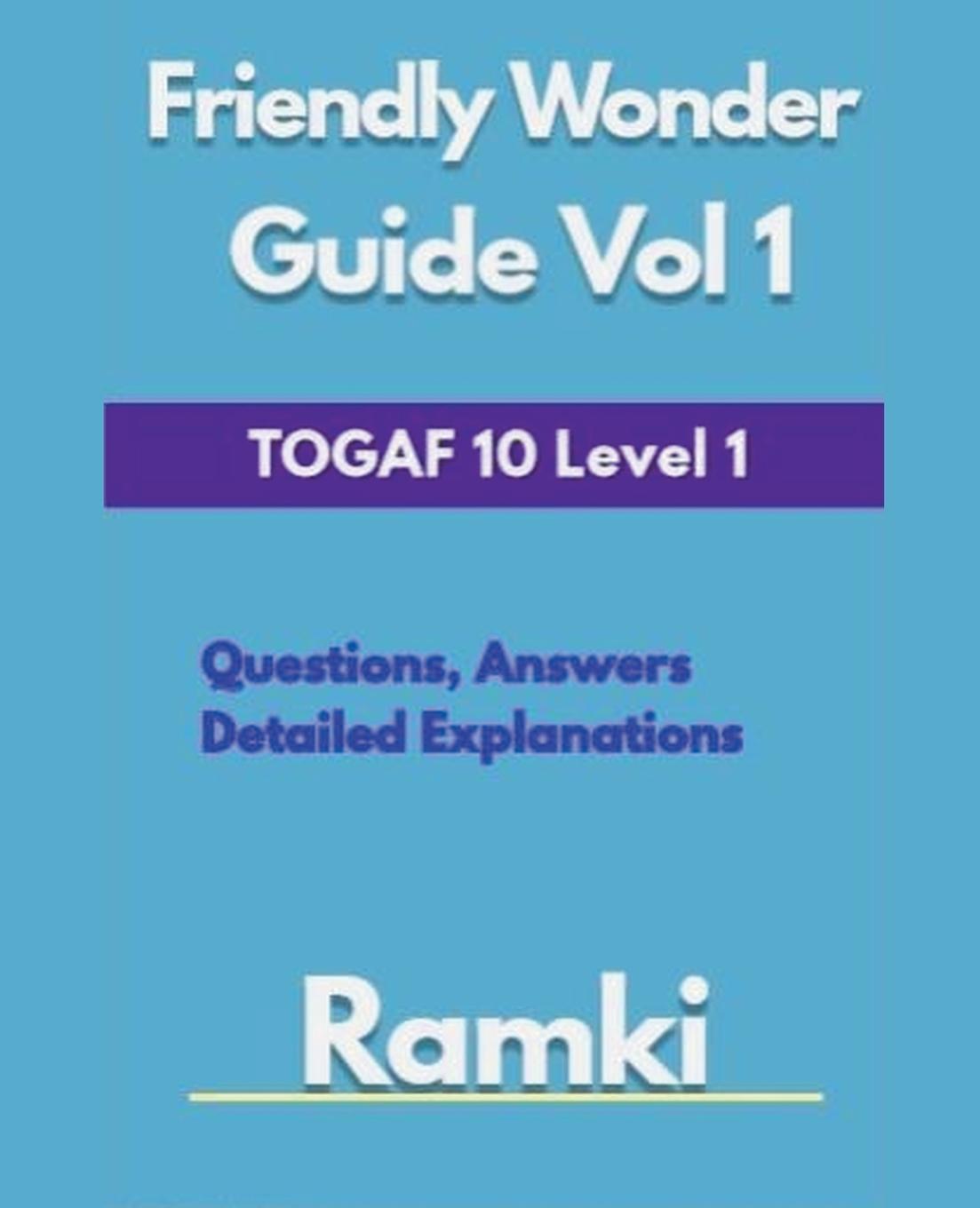 Cover: 9798215048399 | TOGAF 10 Level 1 Friendly Wonder Guide Volume 1 | Ramki | Taschenbuch