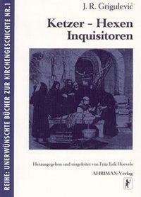 Cover: 9783894845001 | Ketzer, Hexen, Inquisitoren | Josif R. Grigulevic | Taschenbuch | 2000