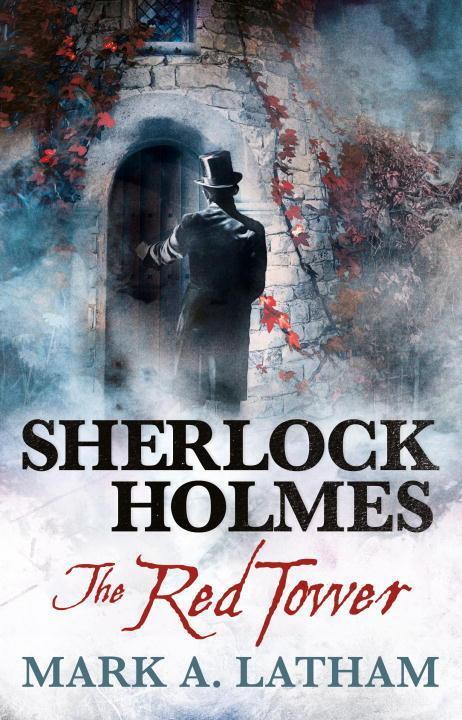 Cover: 9781783298686 | Sherlock Holmes - The Red Tower | Mark A. Latham | Taschenbuch | 2018