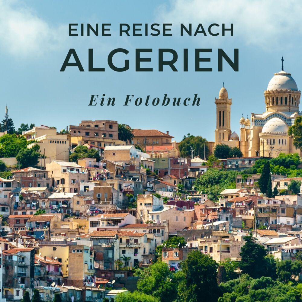 Cover: 9783750514850 | Eine Reise nach Algerien | Tania Sardi | Taschenbuch | 42 S. | Deutsch