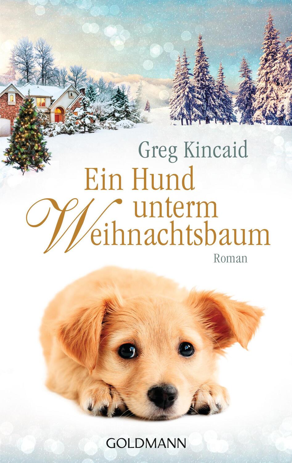 Cover: 9783442489718 | Ein Hund unterm Weihnachtsbaum | Roman | Greg Kincaid | Taschenbuch