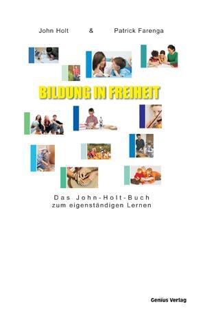 Cover: 9783934719293 | Bildung in Freiheit | Das John-Holt-Buch zum eigenständigen Lernen