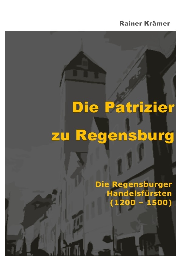 Cover: 9783746702353 | Die Patrizier zu Regensburg | Rainer Krämer | Taschenbuch | 432 S.