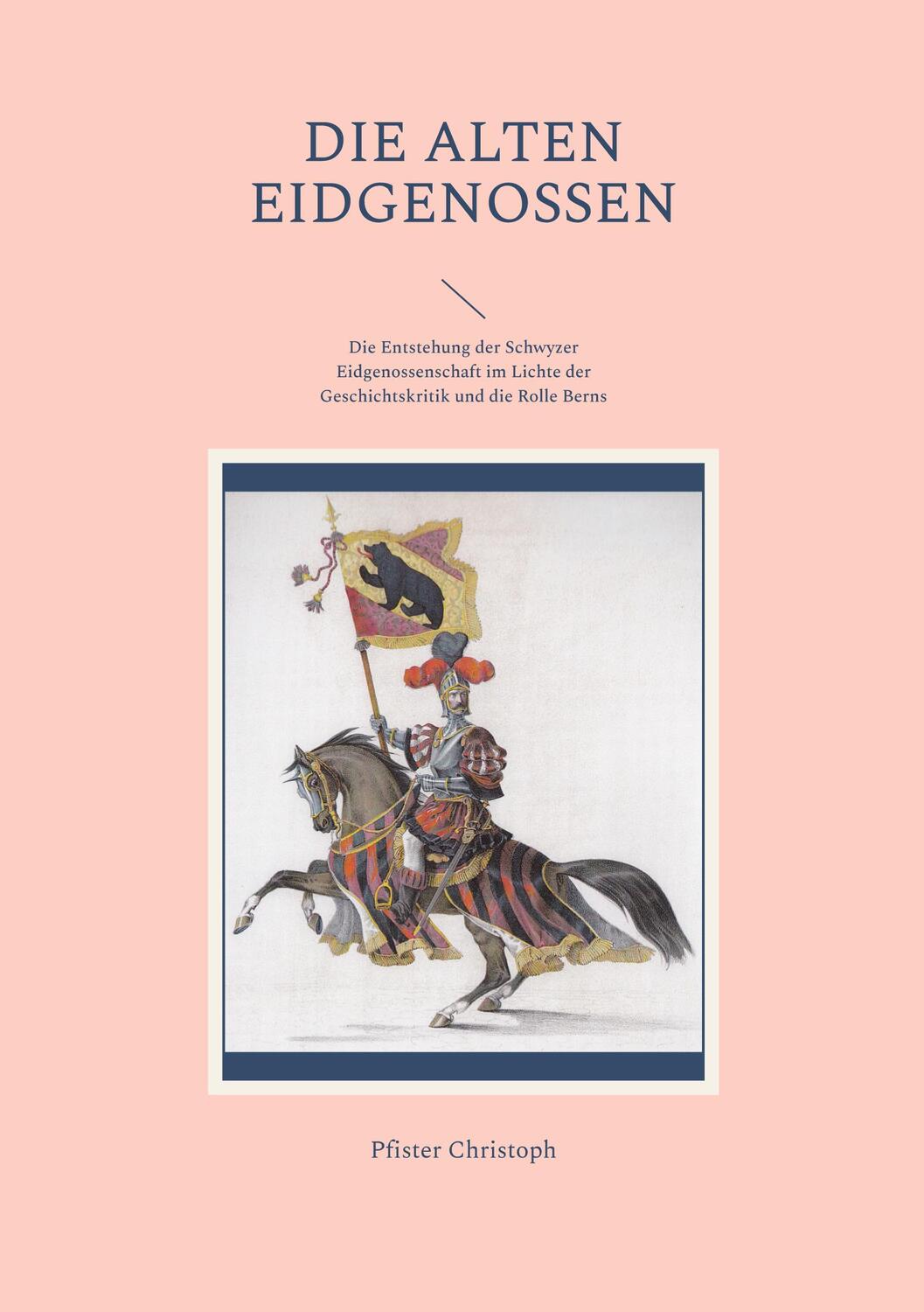 Cover: 9783756821815 | Die alten Eidgenossen | Pfister Christoph | Taschenbuch | Paperback