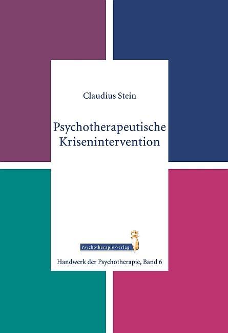 Cover: 9783863330064 | Psychotherapeutische Krisenintervention | Claudius Stein | Taschenbuch