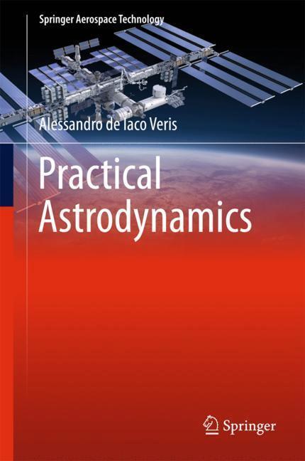 Cover: 9783319622194 | Practical Astrodynamics | Alessandro De Iaco Veris | Buch | 2 Bücher