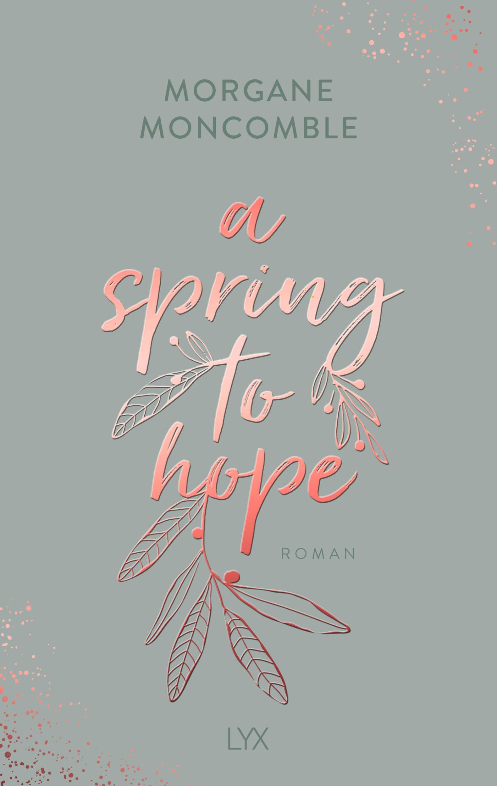 Cover: 9783736321342 | A Spring to Hope | Morgane Moncomble | Taschenbuch | Seasons | 512 S.