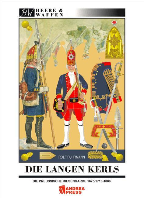 Cover: 9783938447291 | Die Langen Kerls | Die preußische Riesengarde 1675/1713-1806 | Buch