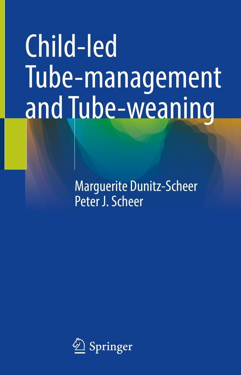 Cover: 9783031090899 | Child-led Tube-management and Tube-weaning | Peter J. Scheer (u. a.)