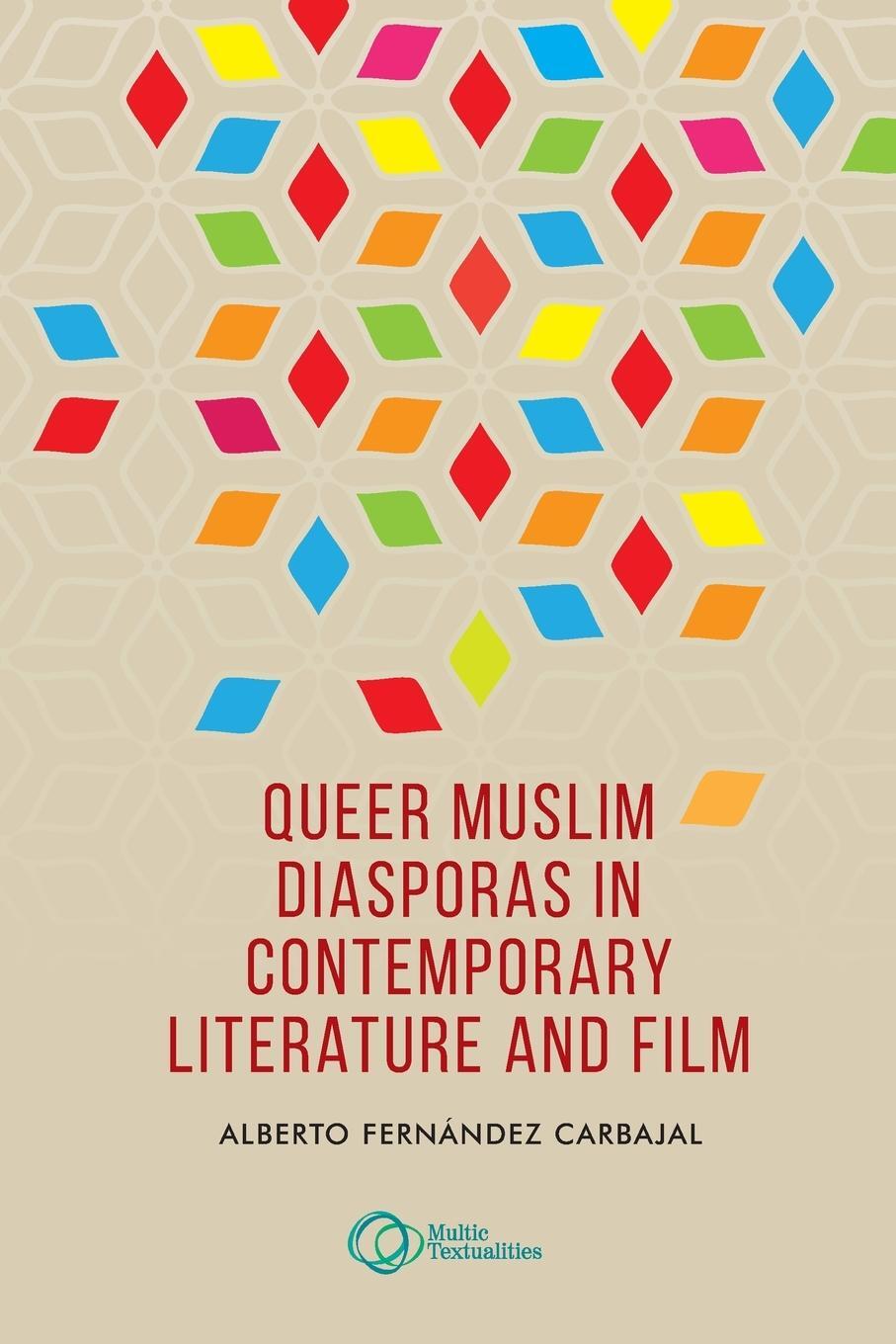 Cover: 9781526151803 | Queer Muslim diasporas in contemporary literature and film | Carbajal