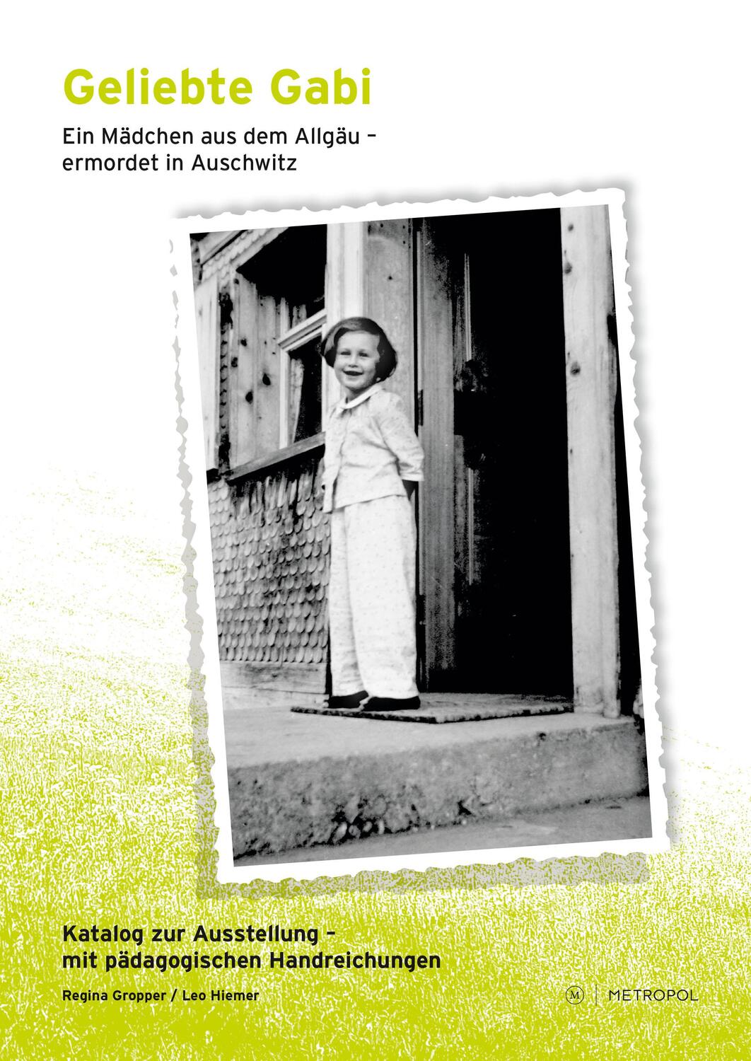Cover: 9783863315689 | Geliebte Gabi. Ein Mädchen aus dem Allgäu - ermordet in Auschwitz