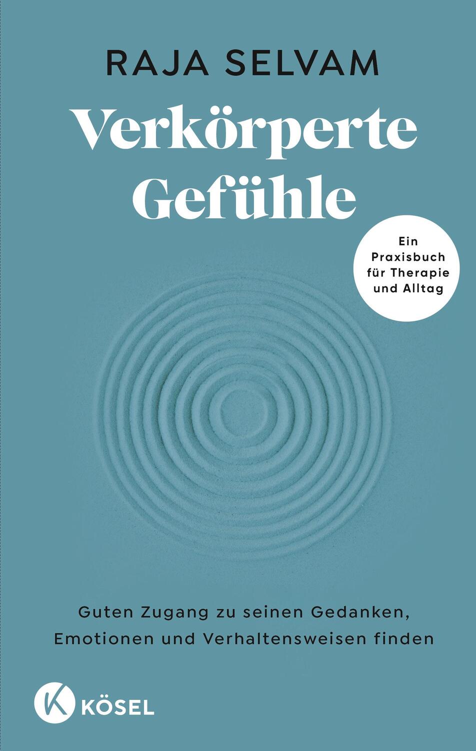 Cover: 9783466348046 | Verkörperte Gefühle | Raja Selvam | Buch | Deutsch | 2023 | Kösel