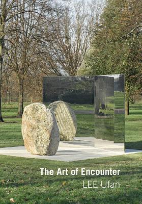 Cover: 9780947830656 | Lee Ufan: Art of Encounter | Hans Ulrich Obrist | Taschenbuch | 2019