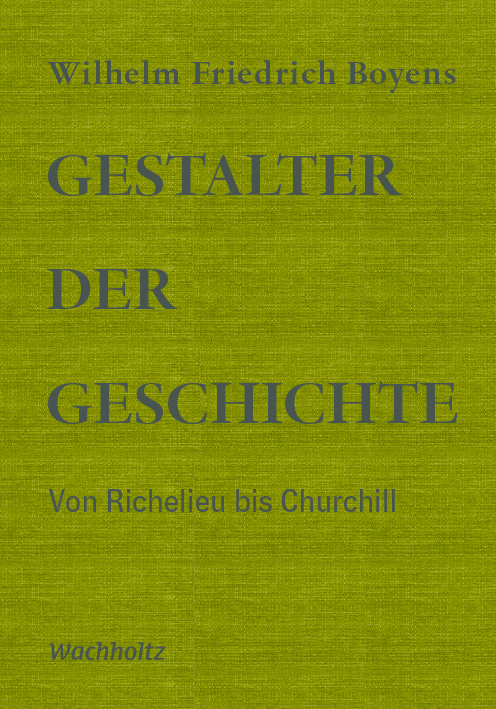 Cover: 9783529050664 | Gestalter der Geschichte | Von Richelieu bis Churchill | Boyens | Buch