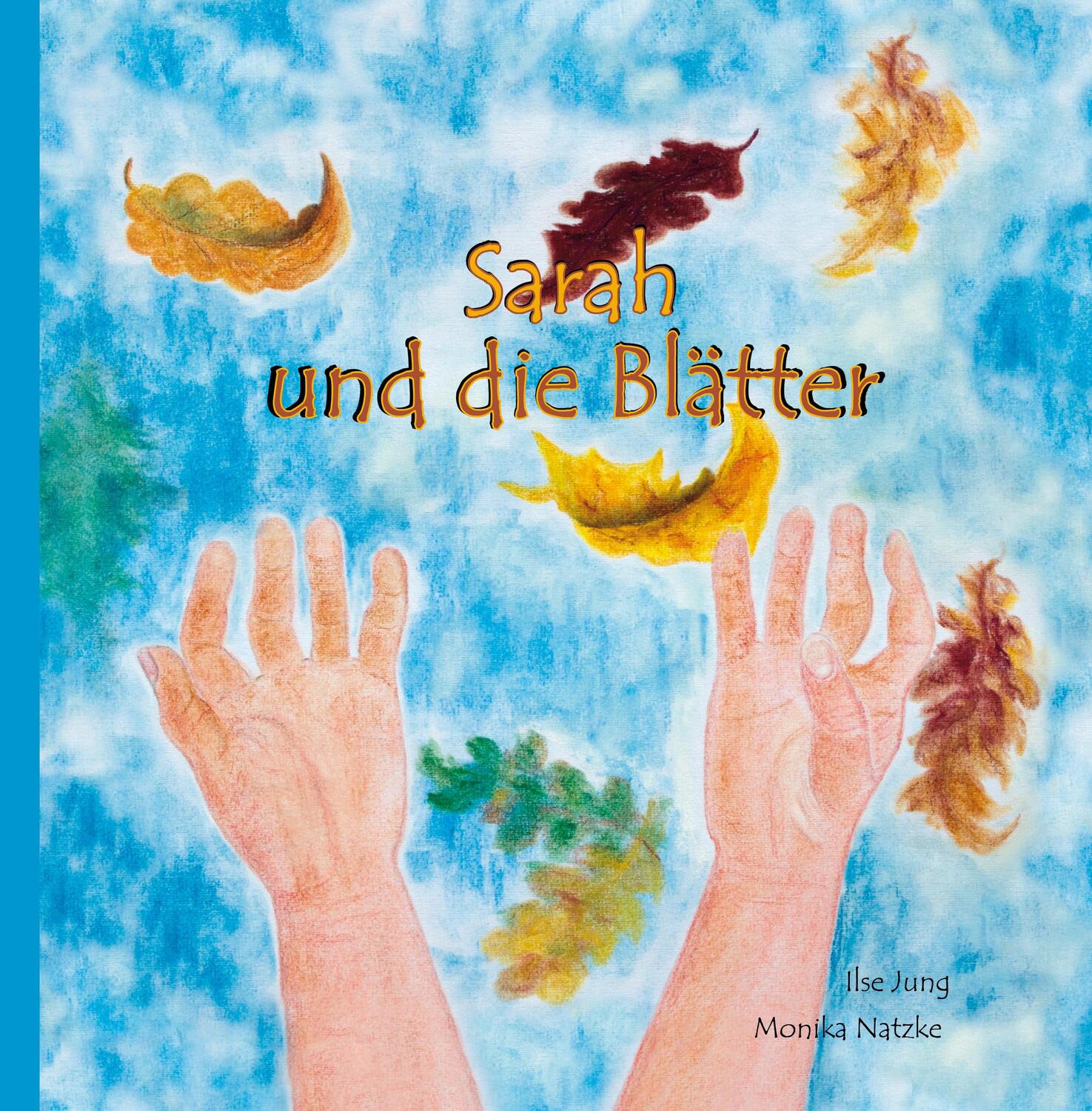 Cover: 9783861968016 | Sarah und die Blätter | Kindern das Sterben erklären | Jung (u. a.)