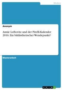 Cover: 9783346338433 | Annie Leibovitz und der Pirelli-Kalender 2016. Ein bildästhetischer...