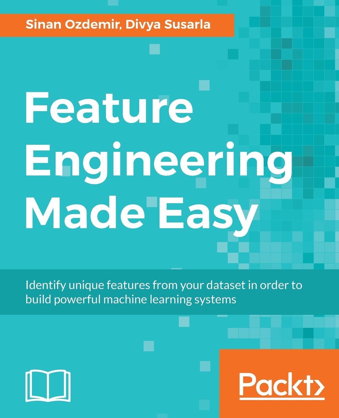 Cover: 9781787287600 | Feature Engineering Made Easy | Sinan Ozdemir (u. a.) | Taschenbuch