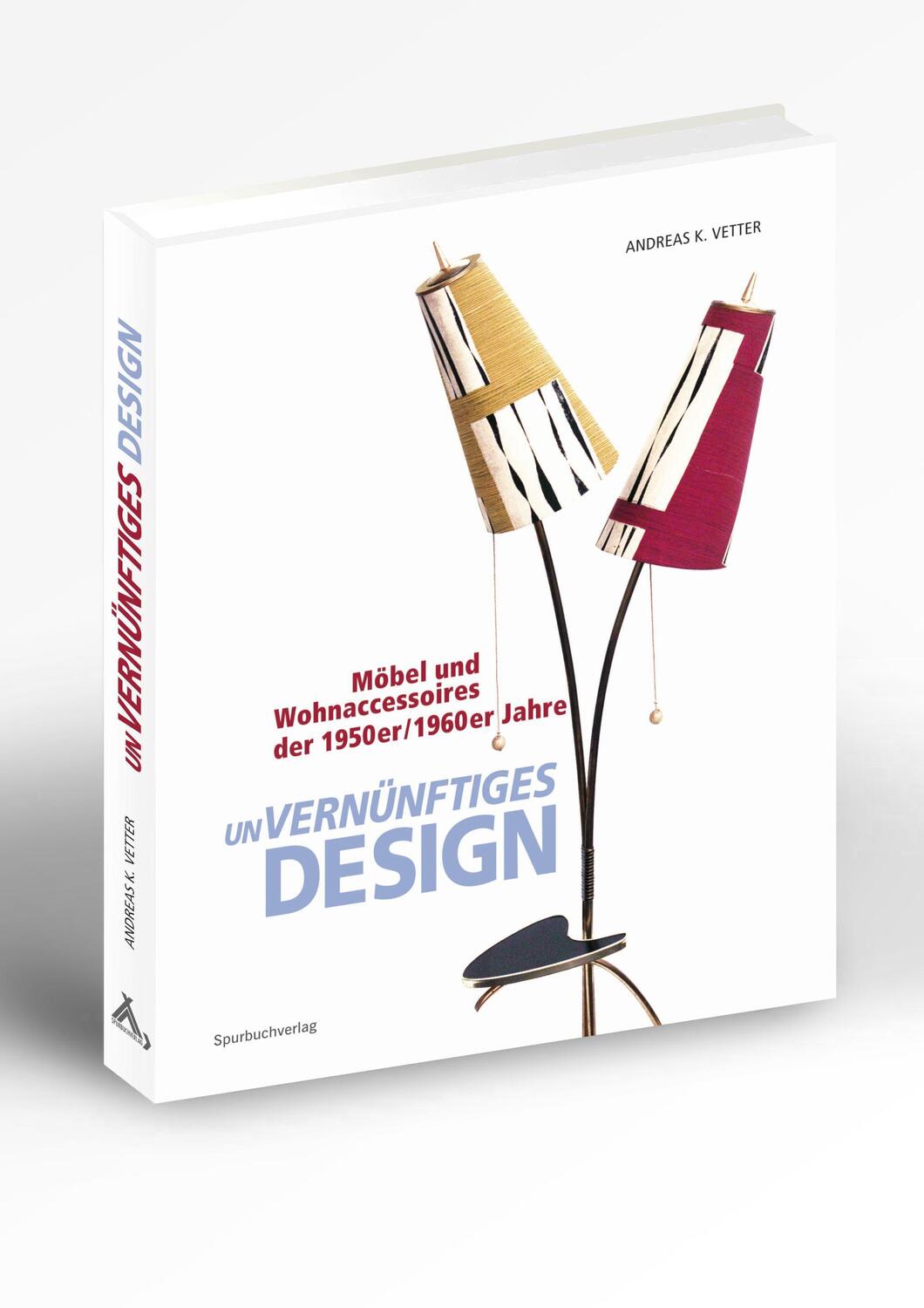 Cover: 9783887786120 | unVERNÜNFTIGES DESIGN | Andreas K. Vetter | Buch | Deutsch | 2022