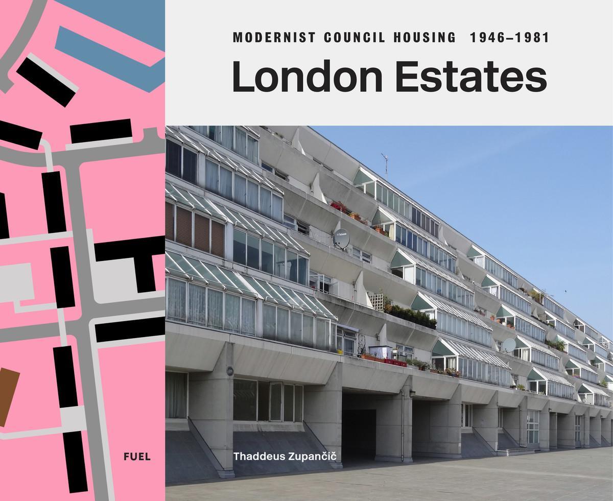 Cover: 9781739887841 | London Estates: Modernist Council Housing 1946-1981 | Zupancic | Buch