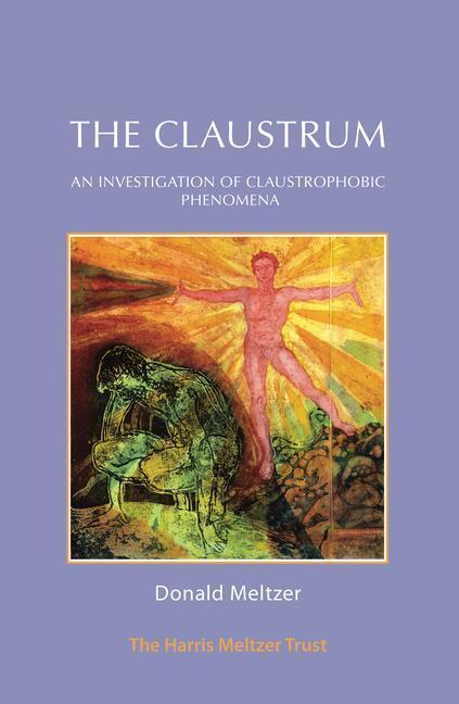 Cover: 9781912567270 | The Claustrum | An Investigation of Claustrophobic Phenomena | Meltzer