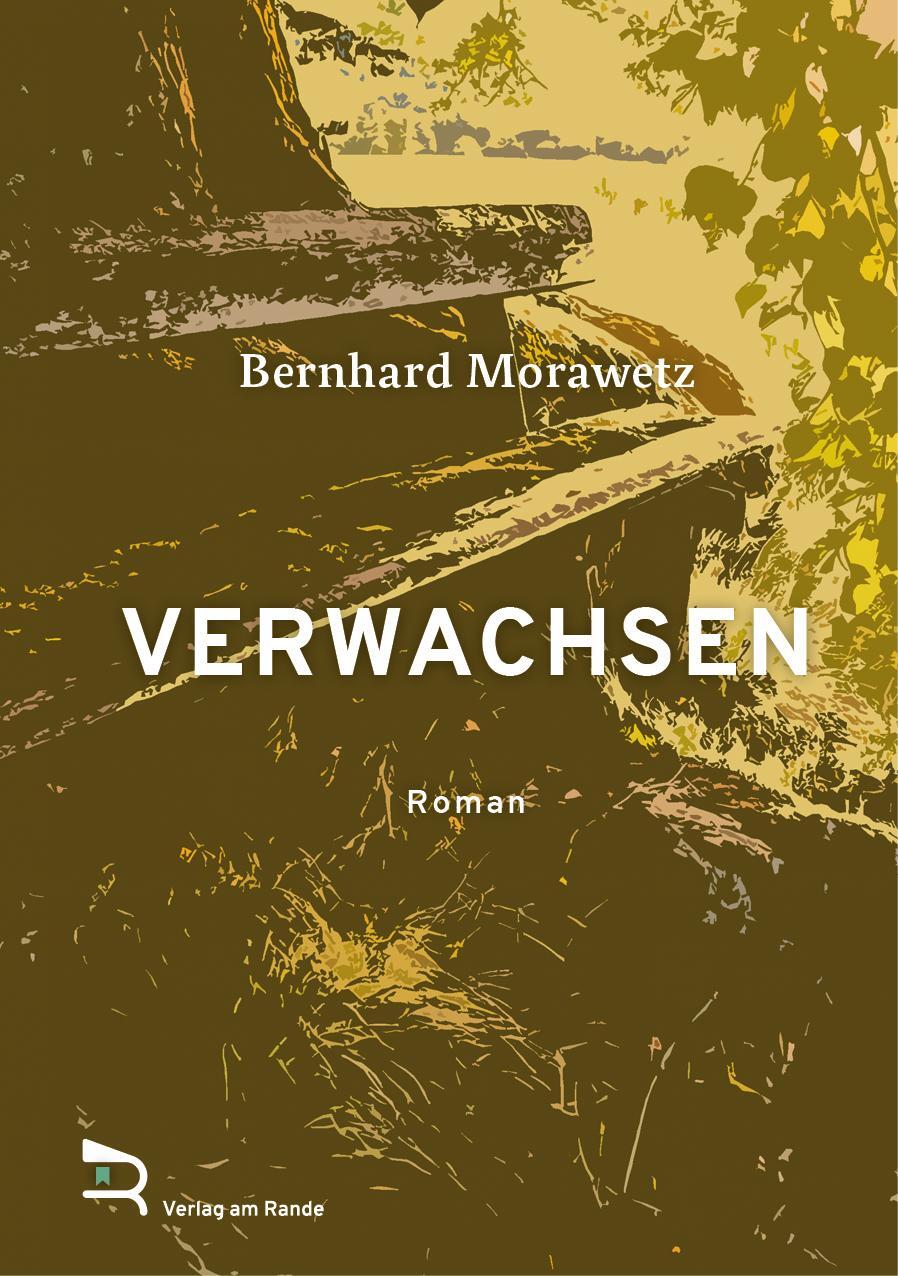 Cover: 9783903190658 | VERWACHSEN | Roman | Bernhard Morawetz | Buch | Deutsch | 2024