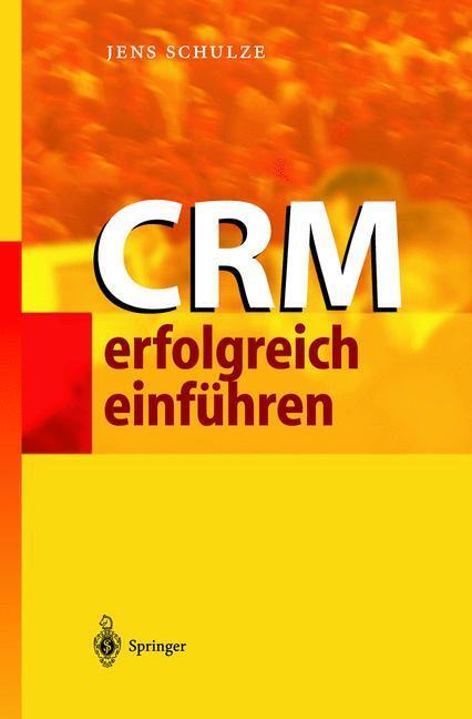 Cover: 9783540432920 | CRM erfolgreich einführen | Jens Schulze | Buch | IX | Deutsch | 2002