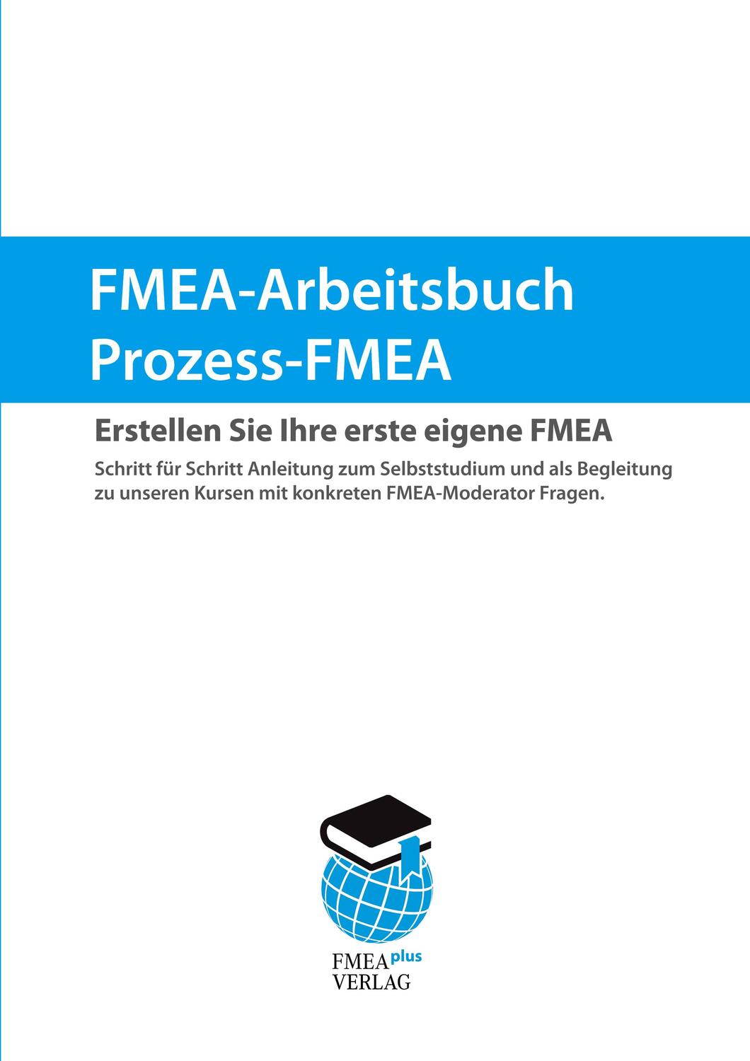 Cover: 9783946073222 | Prozess-FMEA Arbeitsbuch | Erstellen Sie Ihre erste eigene FMEA | Buch