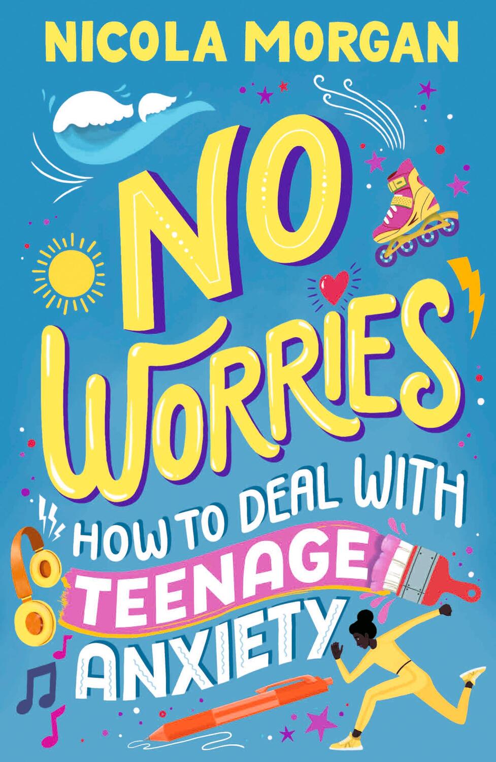 Cover: 9781529512564 | No Worries: How to Deal With Teenage Anxiety | Nicola Morgan | Buch