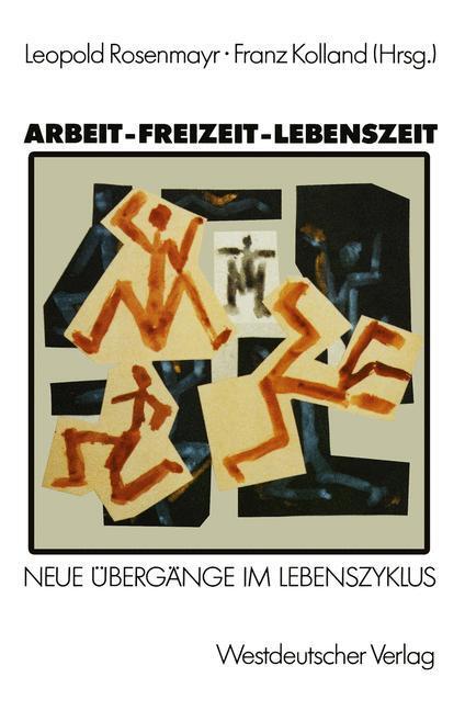 Cover: 9783531119342 | Arbeit ¿ Freizeit ¿ Lebenszeit | Franz Rosenmayr | Taschenbuch | 1988