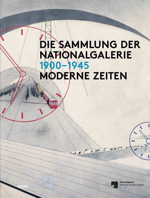 Cover: 9783954760541 | Moderne Zeiten 1900-1945 | Die Sammlung der Nationalgalerie, Bd. I