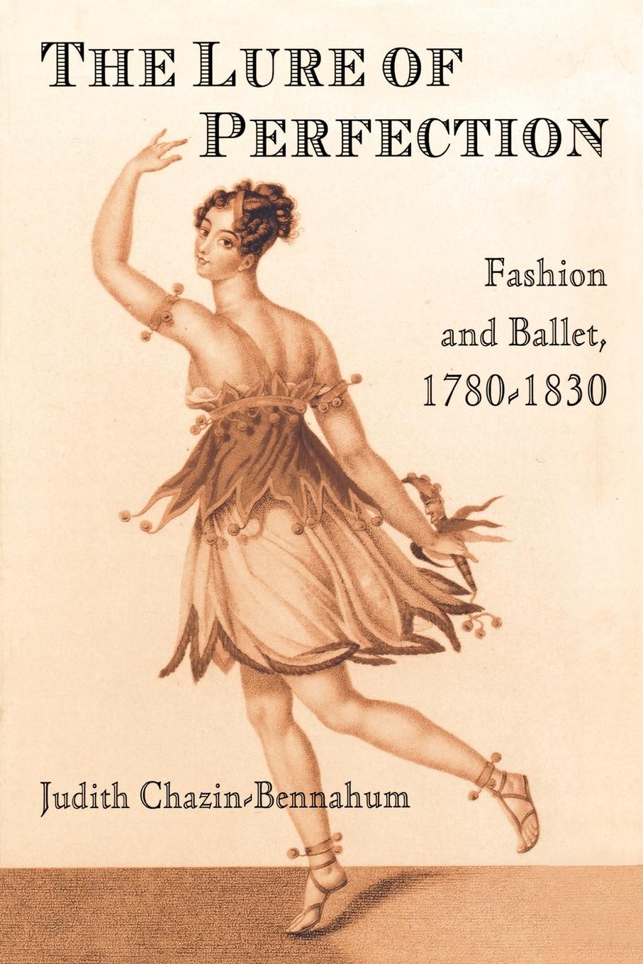 Cover: 9780415970389 | The Lure of Perfection | Fashion and Ballet, 1780-1830 | Bennahum