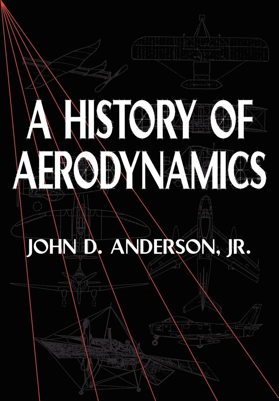 Cover: 9780521669559 | A History of Aerodynamics | And Its Impact on Flying Machines | Buch