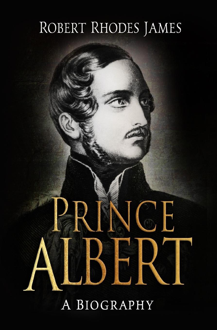 Cover: 9781509858927 | Prince Albert | A Biography | Robert Rhodes James | Taschenbuch | 2017